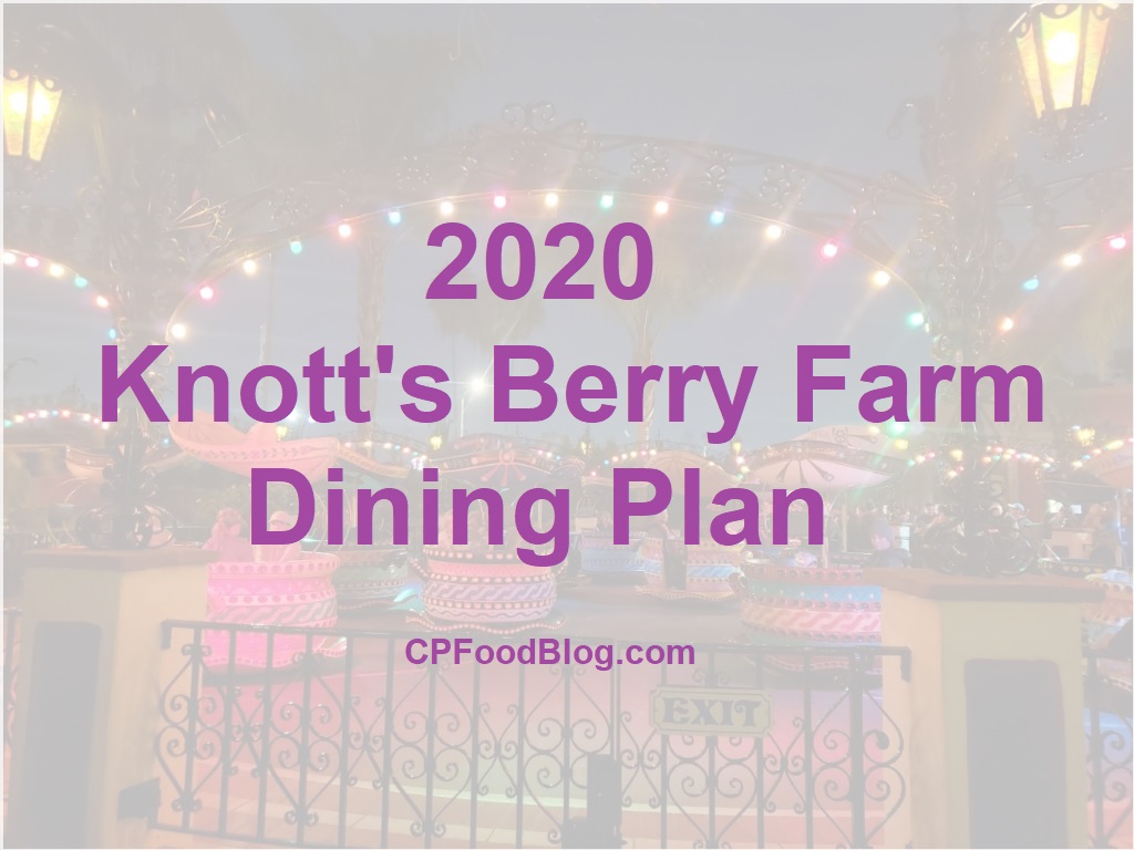 2020 Knott's Berry Farm Dining Plan - CP Food Blog