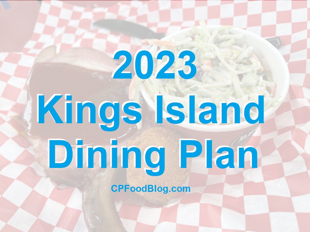 2023 Kings Island Dining Plan CP Food Blog